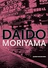 Daido Moriyama: Journey for Something