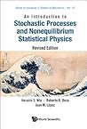 INTRODUCTION TO STOCHASTIC PROCESSES AND NONEQUILIBRIUM STATISTICAL PHYSICS, AN (REVISED EDITION) (Advances in Statistical Mechanics)