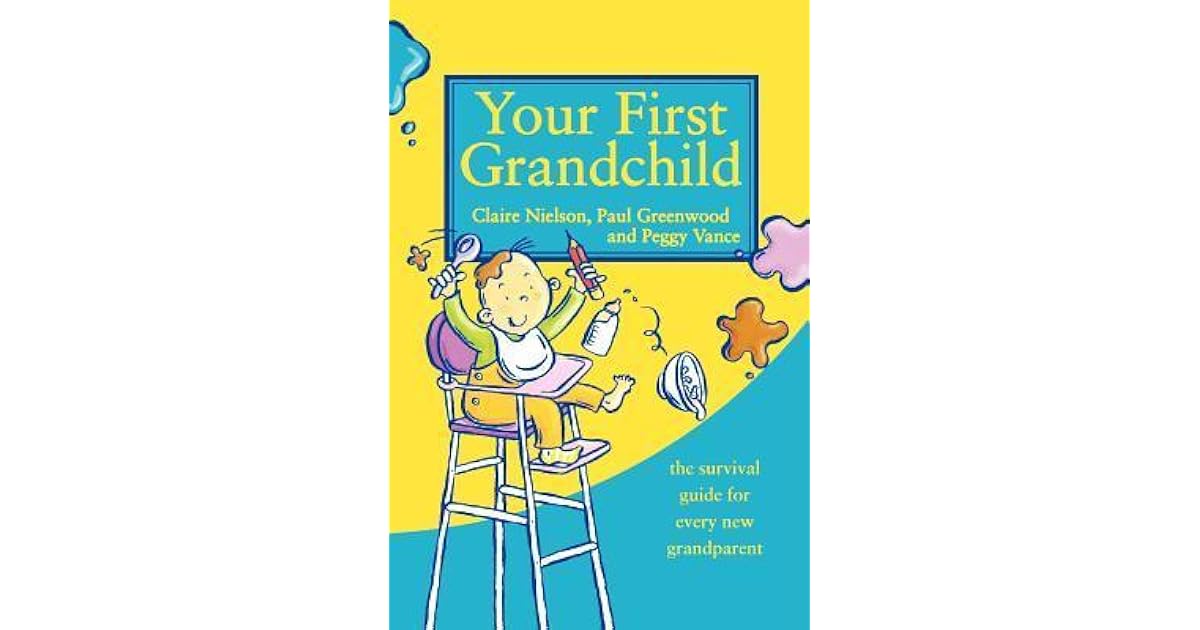 Your First Grandchild Useful, Touching and Hilarious Guide for First