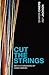 Cut The Strings