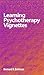 Learning Psychotherapy by Bernard D. Beitman