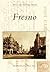 Fresno (Postcard History Series)
