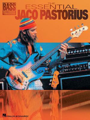 The Essential Jaco Pastorius | Bass Recorded Versions Songbook | Bass Guitar Transcriptions and Tab for 16 Jazz and Fusion Classics Sheet Music | Medium to Medium-Difficult Difficulty (Paperback)