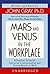 Mars and Venus in the Workplace