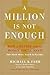 A Million Is Not Enough by Michael K. Farr A Million Is Not Enough by Michael K. Farr
