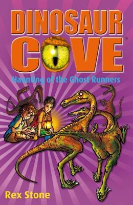 Haunting of the Ghost Runners (Dinosaur Cove, #16)