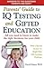 Parents' Guide to IQ Testing and Gifted Education: All You Need to Know to Make the Right Decisions for Your Child