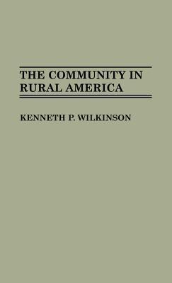 The Community in Rural America (Hardcover)