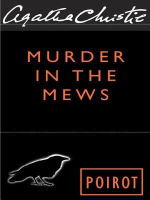 Murder in the Mews: Four Cases of Hercule Poirot