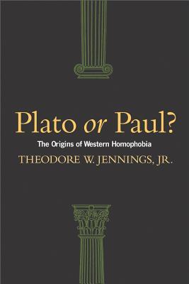 Plato or Paul? The Origins of Western Homophobia (Paperback)