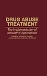 Drug Abuse Treatment: The Implementation of Innovative Approaches (Contributions in Criminology and Penology)