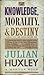 Knowledge, Morality and Destiny