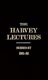 The Harvey Lectures Series 87, 1991-1992