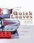 Quick Loaves: 150 Breads and Cakes, Meat and Meatless Loaves – One-Bowl, Make-Ahead Recipes for Complete Meals from an Award-Winning Author