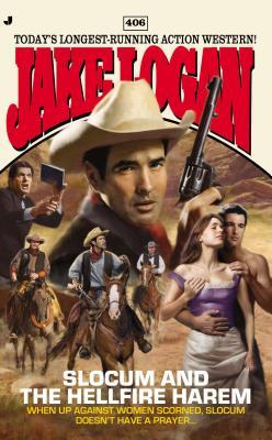Slocum and the Hellfire Harem (Slocum #406)