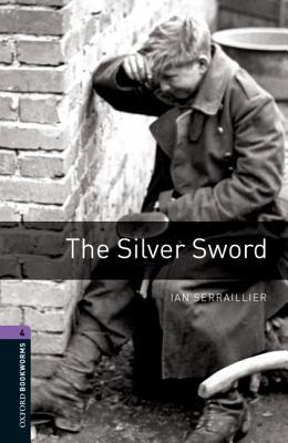 The Silver Sword (Oxford Bookworms Library Level 4)