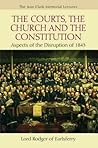 The Courts, the Church and the Constitution: Aspects of the Disruption of 1843 (Jean Clark Memorial Lectures)