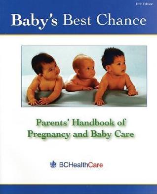 Baby's Best Chance: Parents' Handbook of Pregnancy and Baby Care (Paperback)