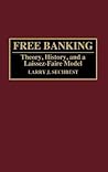 Free Banking by Larry J. Sechrest Free Banking by Larry J. Sechrest