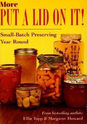 More Put a Lid on It!: Small-Patch Preserving Year Round