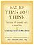 Easier Than You Think ...Because Life Doesn't Have to Be So Hard: The Small Changes That Add Up to a World of Difference