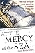 At the Mercy of the Sea: Th...