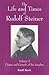 The Life and Times of Rudolf Steiner: Volume 2: Origin and Growth of his Insights
