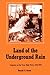 Land of the Underground Rain by Donald E. Green
