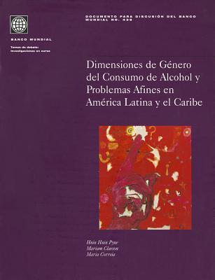 Dimensiones de Genero del Consumo de Alcohol y Problemas Afines en America Latina y el Caribe (435) (World Bank Discussion Papers)