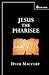 Jesus the Pharisee by Hyam Maccoby