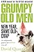 Grumpy Old Men: New Year, Same Old Crap