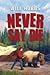 Never Say Die: An Action Adventure for Children (Ages 8-12) About Inuit Brothers and a Grolar Bear