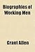 Biographies of Working Men