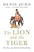 The Lion and the Tiger: The...