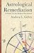 Astrological Remediation: A Guide for the Modern Practitioner