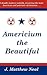 Americium the Beautiful by J. Matthew Neal