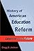 History of American Education Reform by Gregg B. Jackson