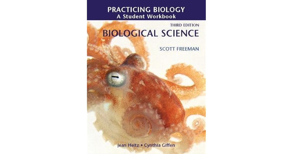 Practicing Biology A Student Workbook For Freeman Biological Science By Scott Freeman