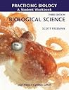 Practicing Biology: A Student Workbook for Freeman Biological Science Practicing Biology: A Student Workbook for Freeman Biological Science