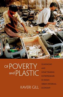 Of Poverty and Plastic (OIP): Scavenging and Scrap Trading Entrepreneurs in India's Urban Informal Economy