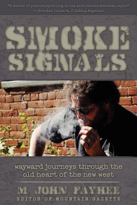 Smoke Signals: Wayward journeys through the old heart of the New West (Paperback)