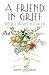 A Friend in Grief: Simple W...