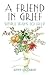 A Friend in Grief: Simple Ways to Help