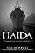 Haida: A Story of the Hard Fighting Tribal Class Destroyers of the Royal Canadian Navy on the Murmansk Convoy, the English Channel and the Bay of Biscay (Wynford Project)