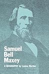 Samuel Bell Maxey...