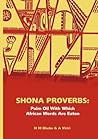 Shona Proverbs. Palm Oil With Which African Words Are Eaten