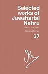 Selected Works of Jawaharlal Nehru: Vol 37