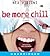 Be More Chill