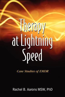 Therapy at Lightning Speed: Case Studies of EMDR