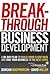 Breakthrough Business Development: A 90-Day Plan to Build Your Client Base and Take Your Business to the Next Level (Custom - Dynamic)